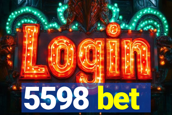 5598 bet